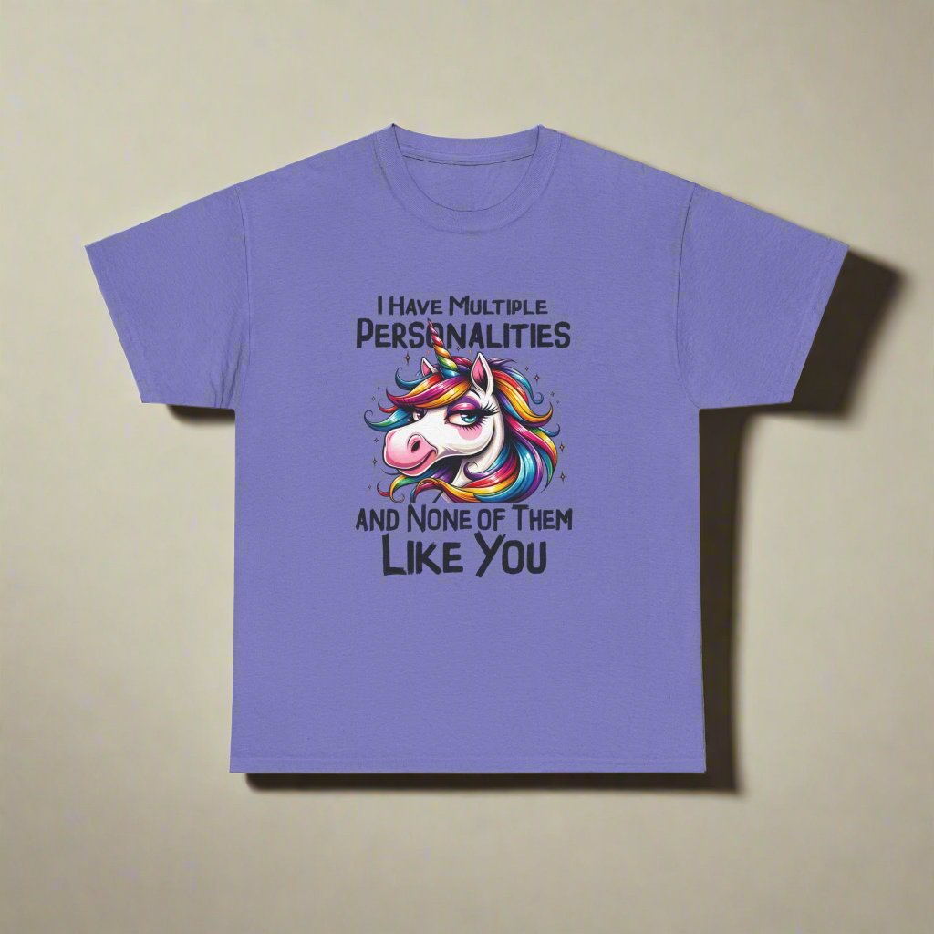 Unisex Tee - Unicorn Shirt 'I Have Multiple Personalities and None Like You'