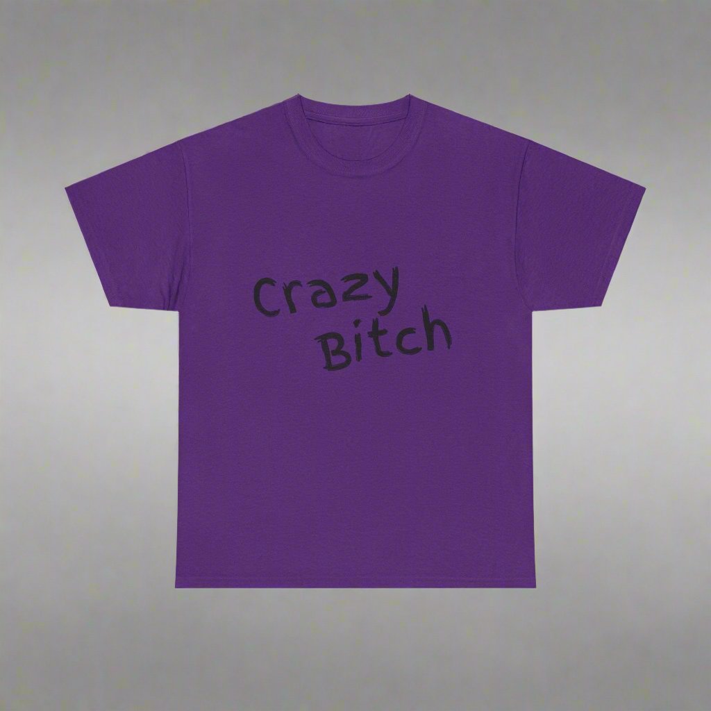 Crazy Bitch Tee