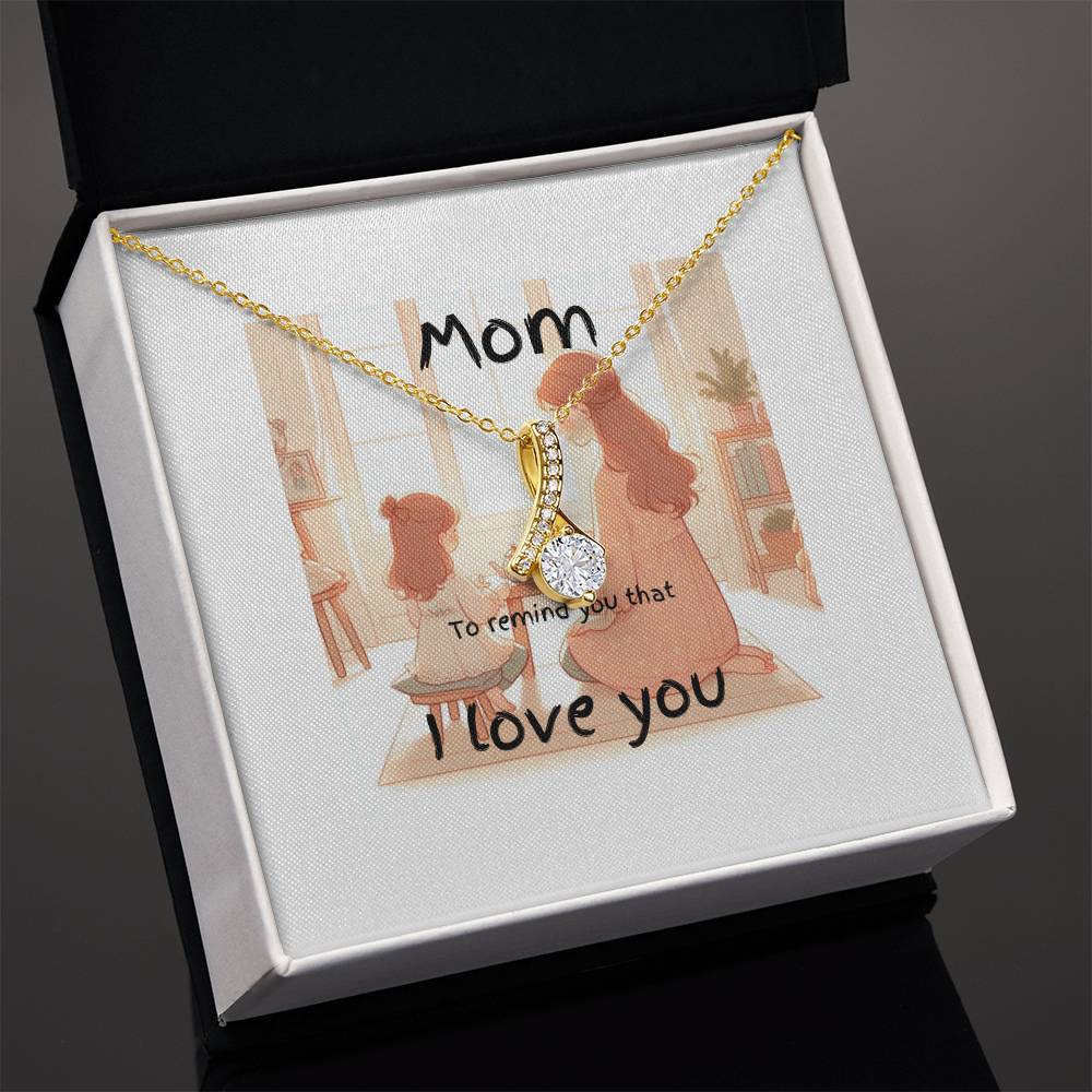 mom- I love you